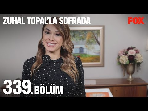 Zuhal Topal'la Sofrada 339. Bölüm