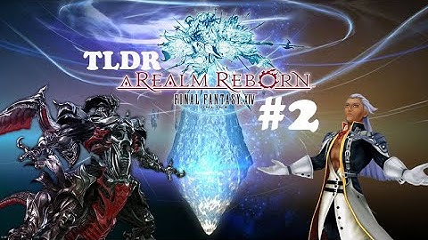 TLDR FFXIV: A Realm Reborn (Part 2)