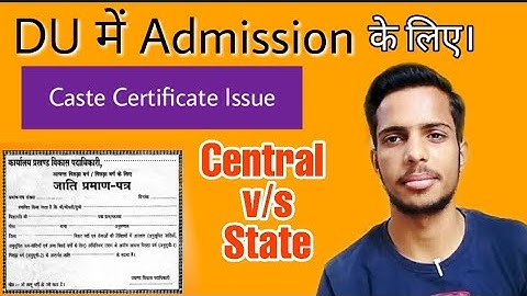 CASTE certificate Central or State Approved ??? || DU Admission 2020   || CLUSTERcareer