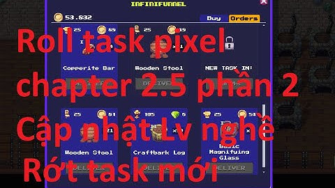 Pixels Hướng dẫn chơi game pixels kiếm tiền cho người mới chapter 2.5 phần 2. Roll task pixel