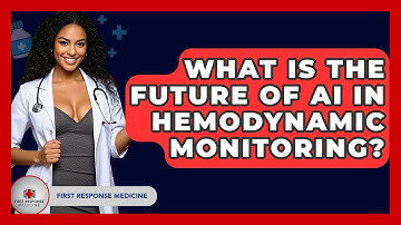 What Is The Future Of AI In Hemodynamic Monitoring? - First Response Medicine