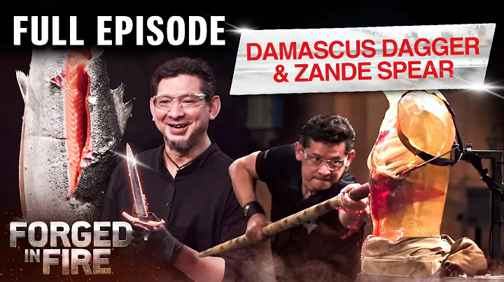 Damascus Daggers & Deadly Spears (S5, E8) | Full Episode | Forged in Fire
