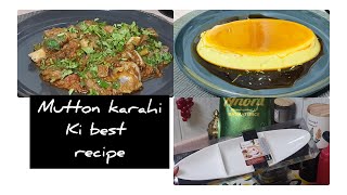 Mankhni mutton karahi | offer lout li mene aj 😀| creme caramel dessert bht hi mazy k