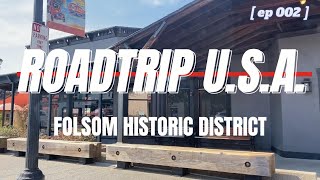 [ 4K ] ROADTRIP USA ep.002: FOLSOM HISTORIC DISTRICT CALIFORNIA