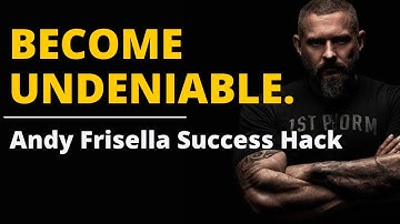 Become Undeniable | Andy Frisella Reveals Success Hack | Do This One Thing To Be Great