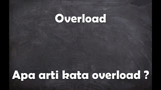 Apa arti kata Overload 