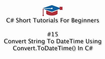 C# Tutorials For Beginners - 15. Convert String To DateTime Using Convert.ToDateTime()