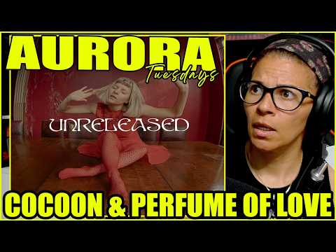 AURORA - UNRELEASED SONGS! (Cocoon/Do You feel It & Perfume Of Love) | Reaction