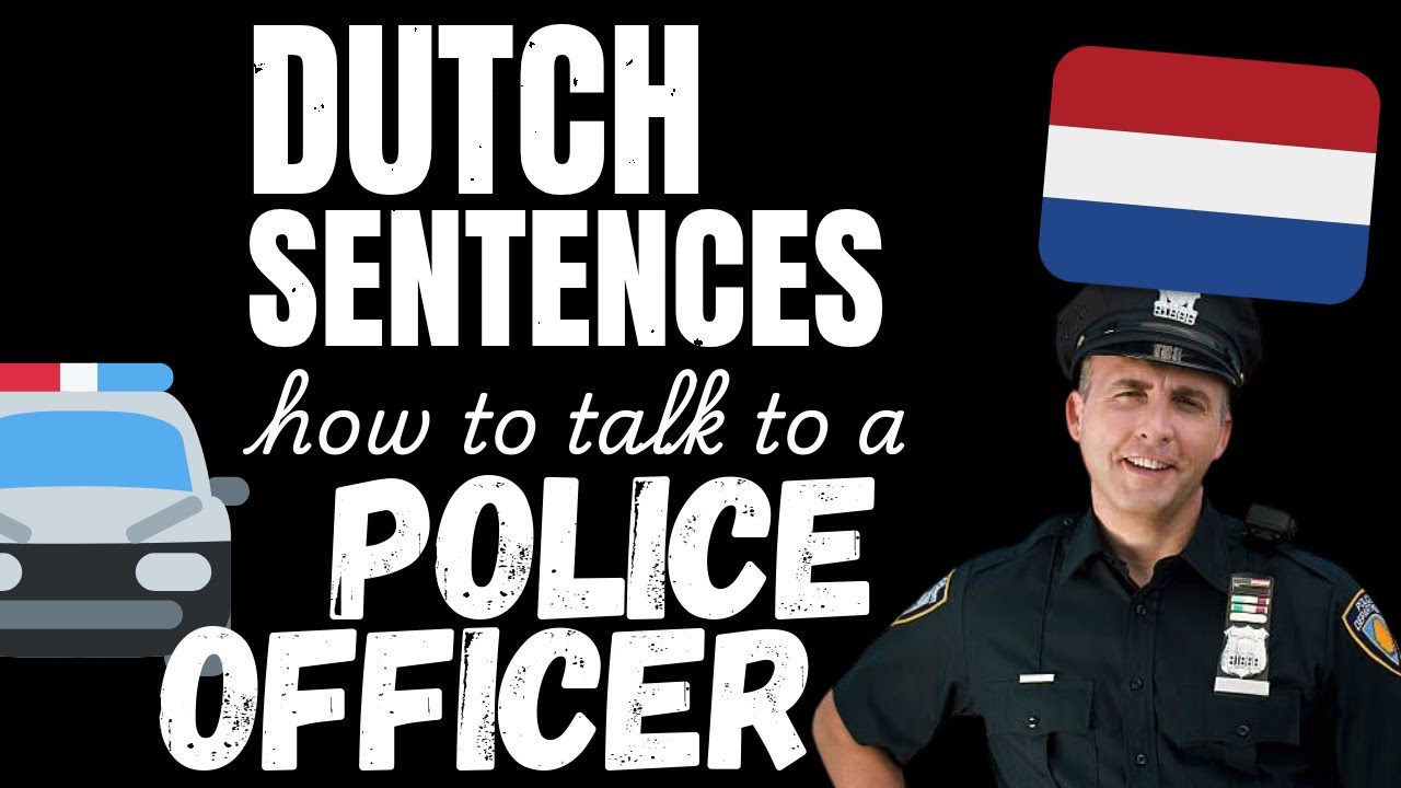 How to talk to a Police Officer in Dutch | Conversational Dutch