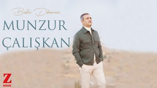 Munzur Çalışkan - Belki Dönersin I  Video © 2023 Z Müzik Resimi