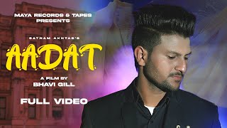 Aadat - Full Video | Satnam Akhtab | Latest Punjabi Song 2022 | Maya Records & Tapes