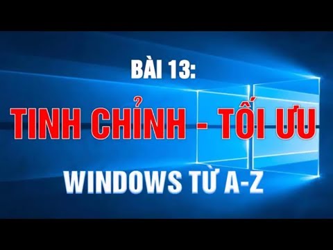 [P1] Cần làm gì sau khi cài win 7, win 8, win 10 để tối ưu Windows nhất?