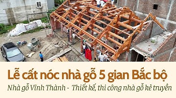 Lễ cất nóc nhà gỗ 5 gian bằng lim Nam Phi tại Hà Nội