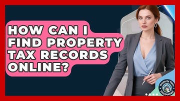 How Can I Find Property Tax Records Online? | Property Taxes Uncovered News