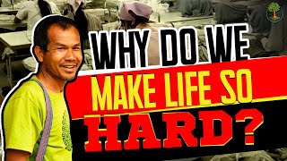 Why Do We Make Life So Hard? | Jon Jondai