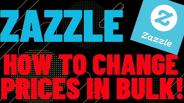 How to Change Print on Demand Prices on Zazzle - Recommended Royalties and Change Prices in Bulk