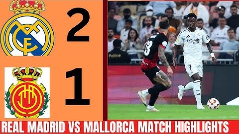 Real Madrid 2 - 1 Rcd Mallorca | Match LALIGA Highlights 24/25
