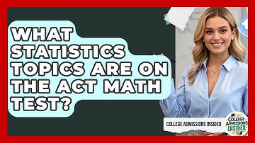 What Statistics Topics Are On The ACT Math Test? - College Admissions Insider