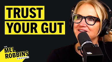 Should You Trust Your Gut Instinct? | The Mel Robbins Podcast