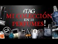 #TAG Mi Colección de Fragancias en 10 Perfumes