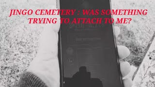 DID SOMETHING TRY TO ATTACH ITSELF TO ME AT JINGO CEMETERY? :: SPIRITS OF THE FORGOTTEN EP 2