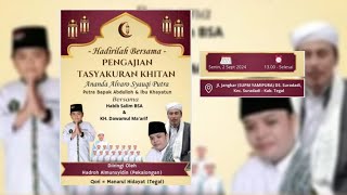KH. DAWAMUL MA'ARIF Dari Pemalang II  Pangajian Tasyakuran Khitan Ananda Alvaro Syauqi Putra