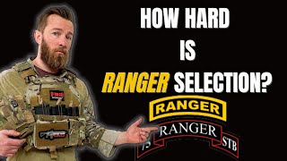 How Hard is Ranger Selection? | Former Green Beret