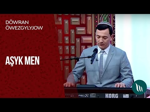 Döwran Öwezgylyjow - Aşyk men | 2019