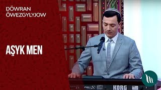 Döwran Öwezgylyjow - Aşyk men | 2019 Resimi