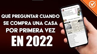 ✅¿Qué preguntas hacer antes de comprar una vivienda en 2022? Sea al vendedor o a la inmobiliaria▶️