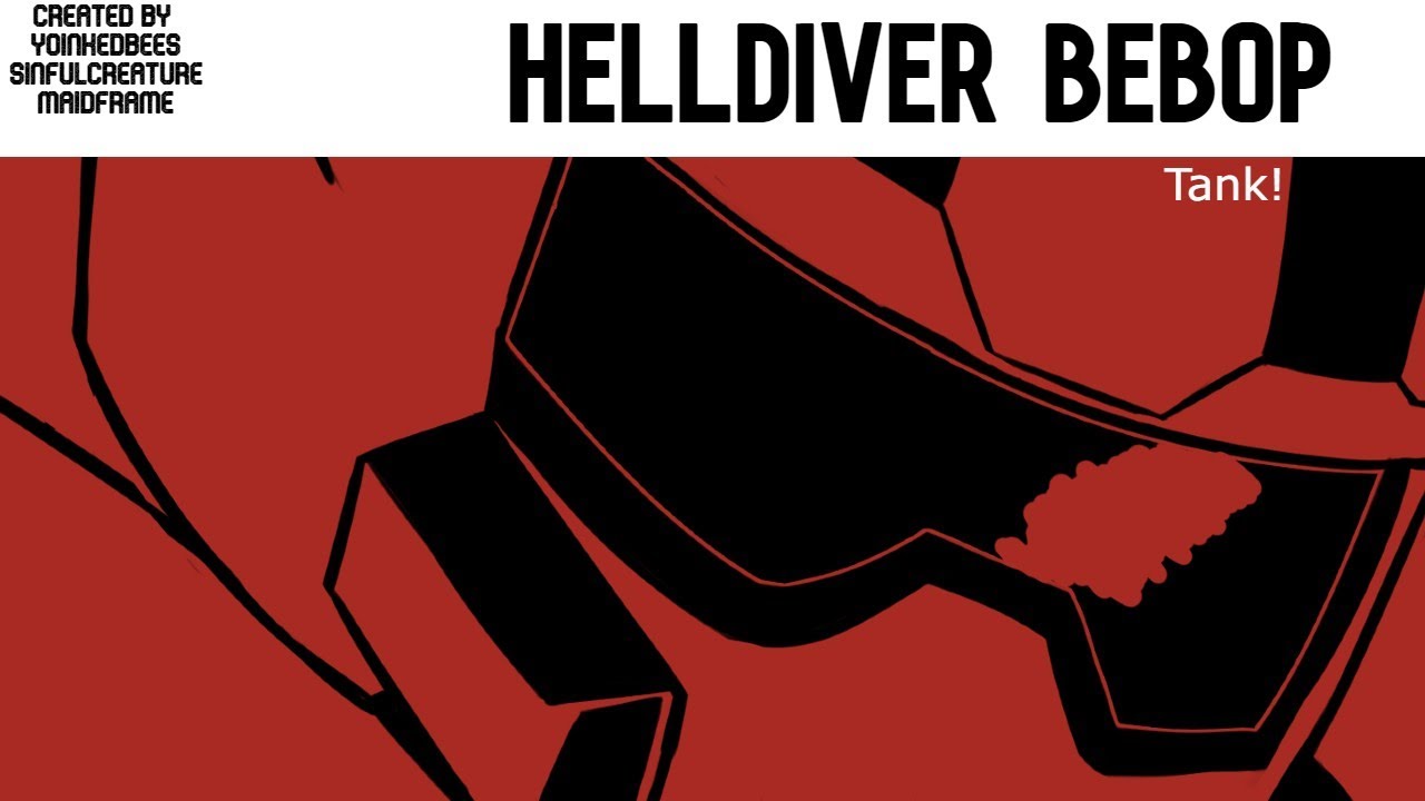 Helldivers Bebop- TANK!