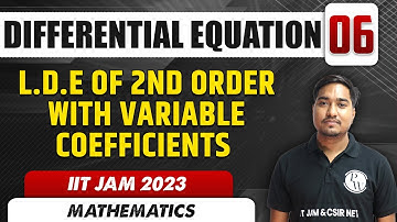 L.D.E of 2nd order with Variable coefficients | Differential Equation 06 | IIT JAM 2023