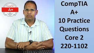 A+ Certification 220-1102 10 Practice Questions Core 2