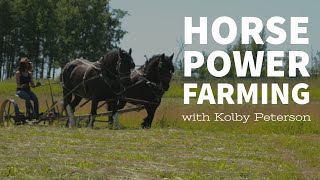 Horse Power Farming with Kolby Peterson