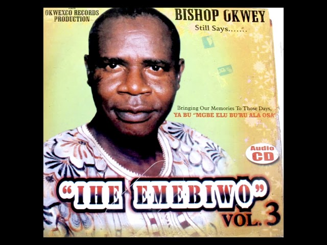 IHE EMEBIWO  volume 3                   BRO OKWEY class=