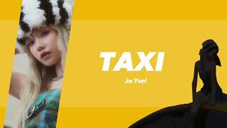 【日本語字幕】TAXI / Jo Yuri (조유리/チョユリ)【和訳/カナルビ/歌詞】