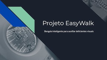 EasyWalk- A bengala inteligente para auxiliar deficientes visuais