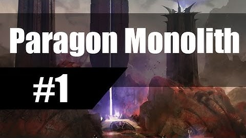 Paragon Monolith - The Narbash Way!