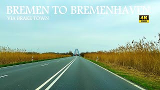 Bremen to Bremerhaven via Brake Town, Germany | 4K UHD | Driving through Germany