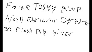 FAXE Tosyy AwP nAsLi oyNaniR oGredİrGEn fILaŞ pİK Yİor