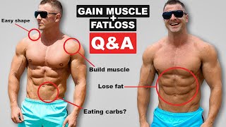 How to Build Muscle & Lose Fat - Q&A!