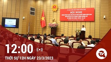 Thời sự 12h: Hà Nội công bố chỉ số cải cách hành chính 2022