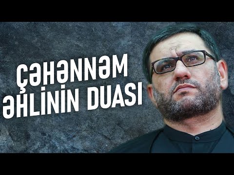 Çəhənnəm əhlinin duası - Hacı Şahin - Quran duaları-1/2