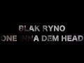 Blak ryno  one inna dem head official