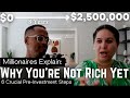 The real reason youre not rich yet millionaires explain 6 crucial preinvestment steps