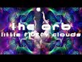 THE ORB - LITTLE FLUFFY CLOUDS