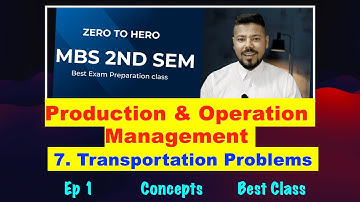 Transportation Problems !! Ep 1 !! Ch 7 !! Production & Operation Management !! MBS 2nd Sem !!