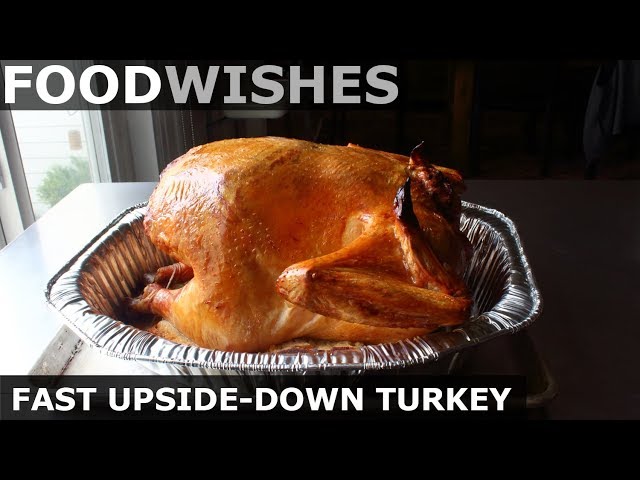 Fast Upside-Down Turkey – Food Wishes