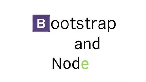 19 - Bootstrap and Node