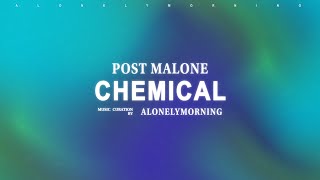 Post Malone - Chemical (Lyrics)